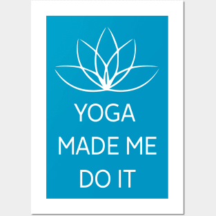 Yoga made Me Do It - beach workout gift Posters and Art